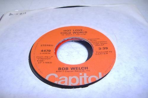 BOB WELCH 45 RPM Vinyl Record - Hot Love, Cold World / Sentimental Lady - Classic Rock Collectible for Music Lovers & Vintage Vinyl Enthusiasts
