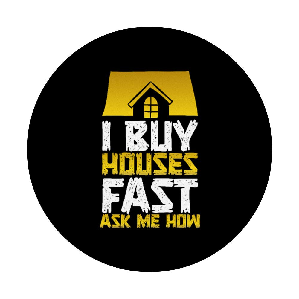 Funny Realtor PopSocket - Swappable Phone Grip for iPhone & Android | 'I Buy Houses Fast' Humorous Real Estate Agent Gift | Perfect for Home Showings & Client Meetings