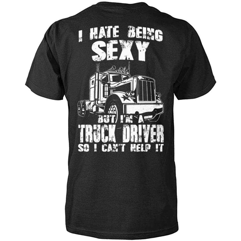 Funny Truck Driver T-Shirt for Men - 'I Hate Being Sexy' Graphic Tee - Comfortable Cotton Crewneck Shirt for Road Trips & Trucking Lifestyle
