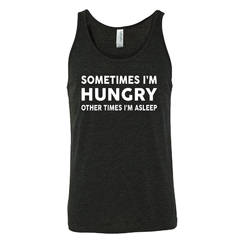 Unisex Funny Slogan T-Shirt - 'Sometimes I'm Hungry Other Times I'm Asleep' | Comfortable Cotton Tee for Men & Women | Perfect for Casual Wear, Lounge Days & Gift Giving