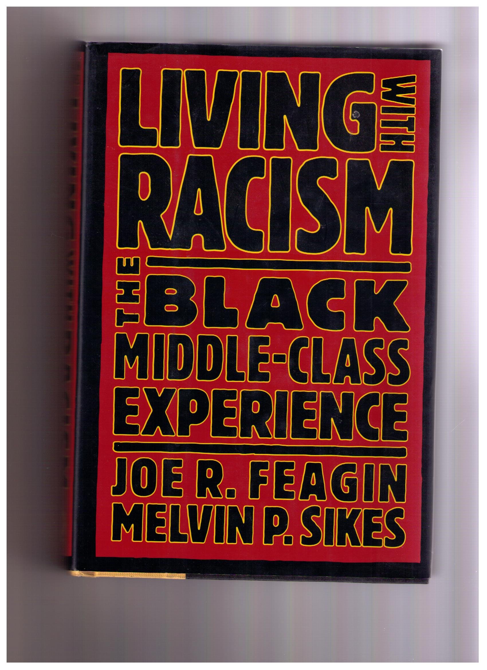 Living With Racism: The Black Middle-Class Experience in America - Understanding Racial Inequality in Daily Life, Work & Social Settings