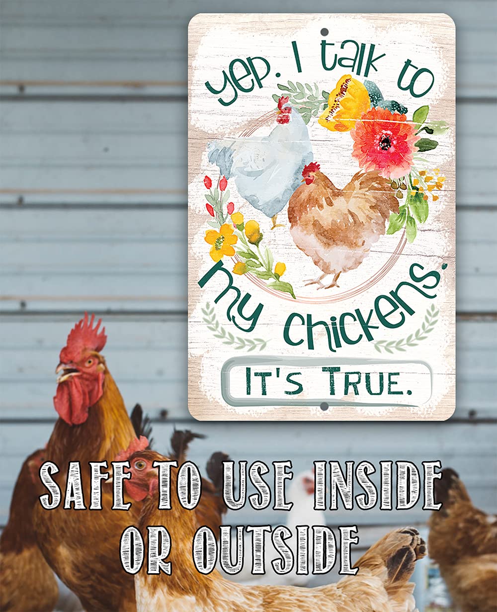 Funny Chicken Coop Sign - Yep I Talk To My Chickens - Rustic Farmhouse Decor for Country Homes, Hen House Floral Metal Sign (8x12 Inches) - Perfect for Indoor & Outdoor Use on Barns, Gardens, Kitchens and Patios