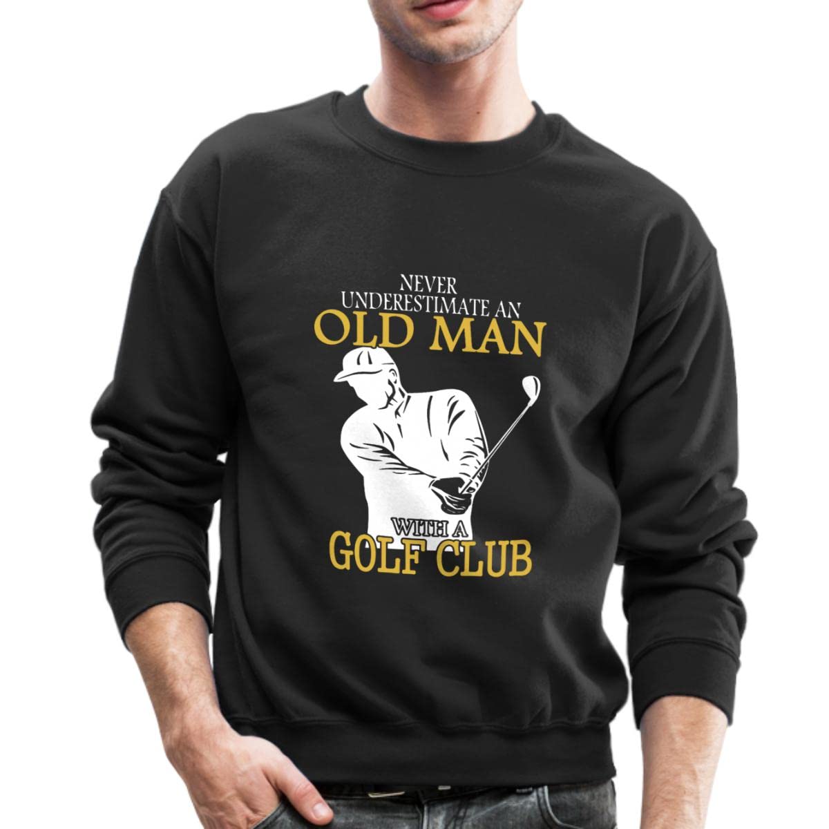 Spreadshirt Never Underestimate an Old Man Golfing Crewneck Sweatshirt | Vintage Golf Humor Apparel | Perfect for Golf Lovers & Retirees