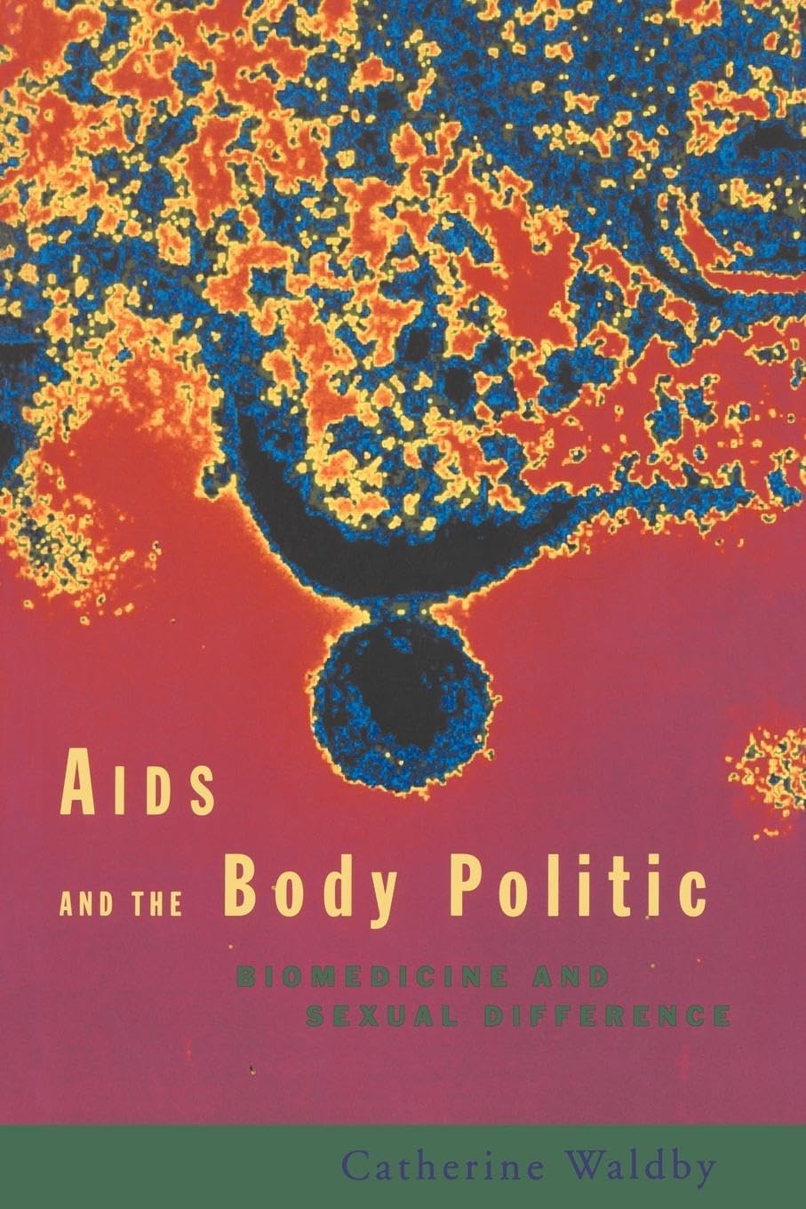 AIDS and the Body Politic: Biomedicine and Sexual Difference in Modern Society - Writing Corporealities Paperback Book for Medical Students & Gender Studies
