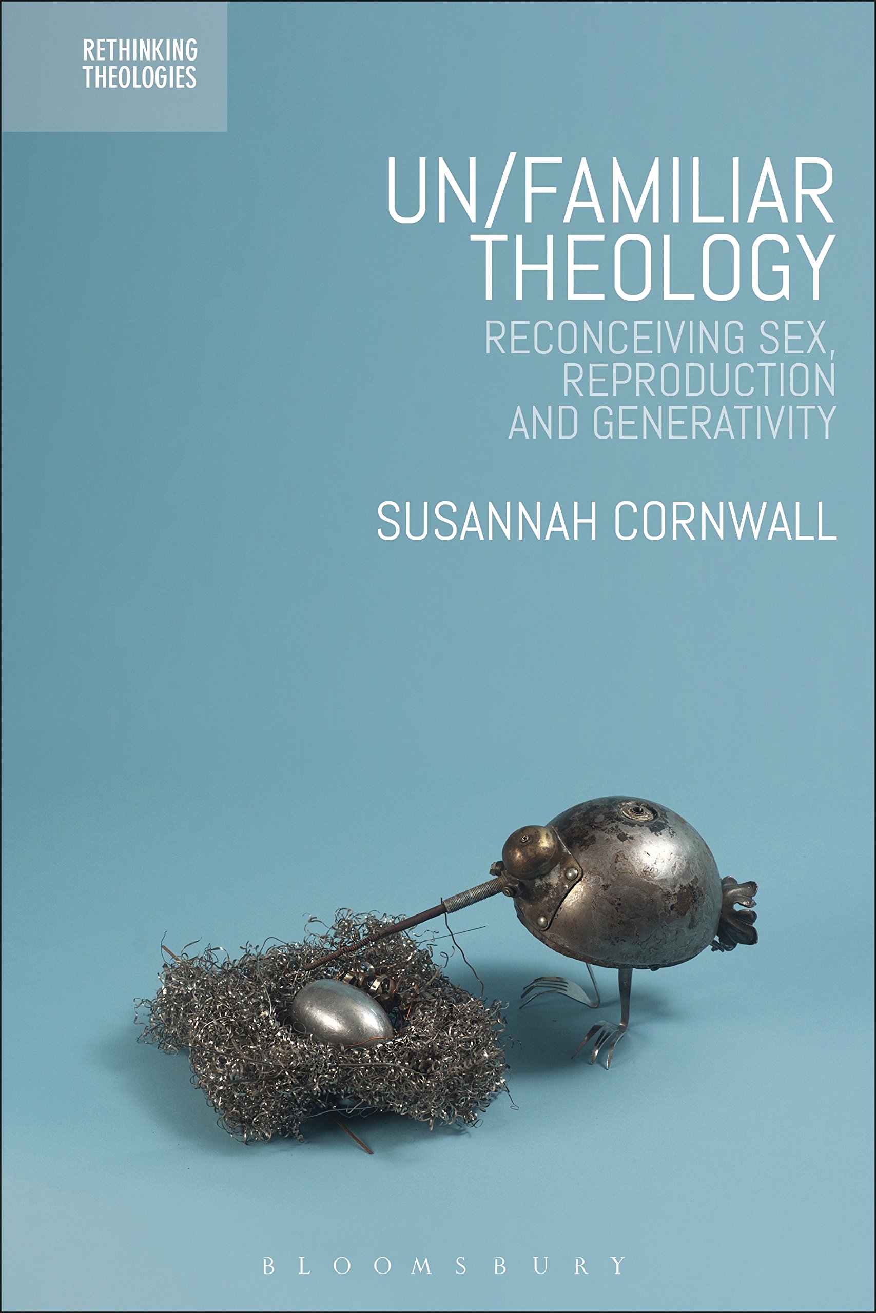 Un/familiar Theology: Reconceiving Sex, Reproduction and Generativity - Rethinking Theologies Book | Christian Feminist Studies, Gender & Religion | Perfect for Seminary Students, Theologians & Social Justice Advocates