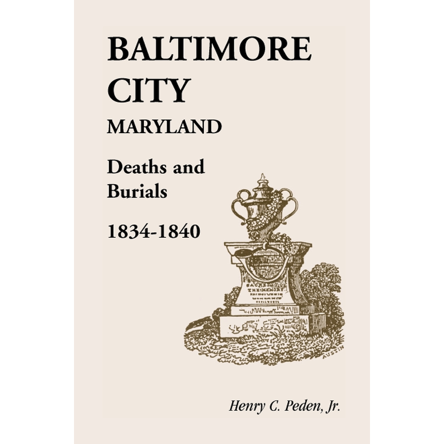 Baltimore City, Maryland Deaths and Burials Records (1834-1840) - Genealogy Research & Family History Resources for Ancestral Search