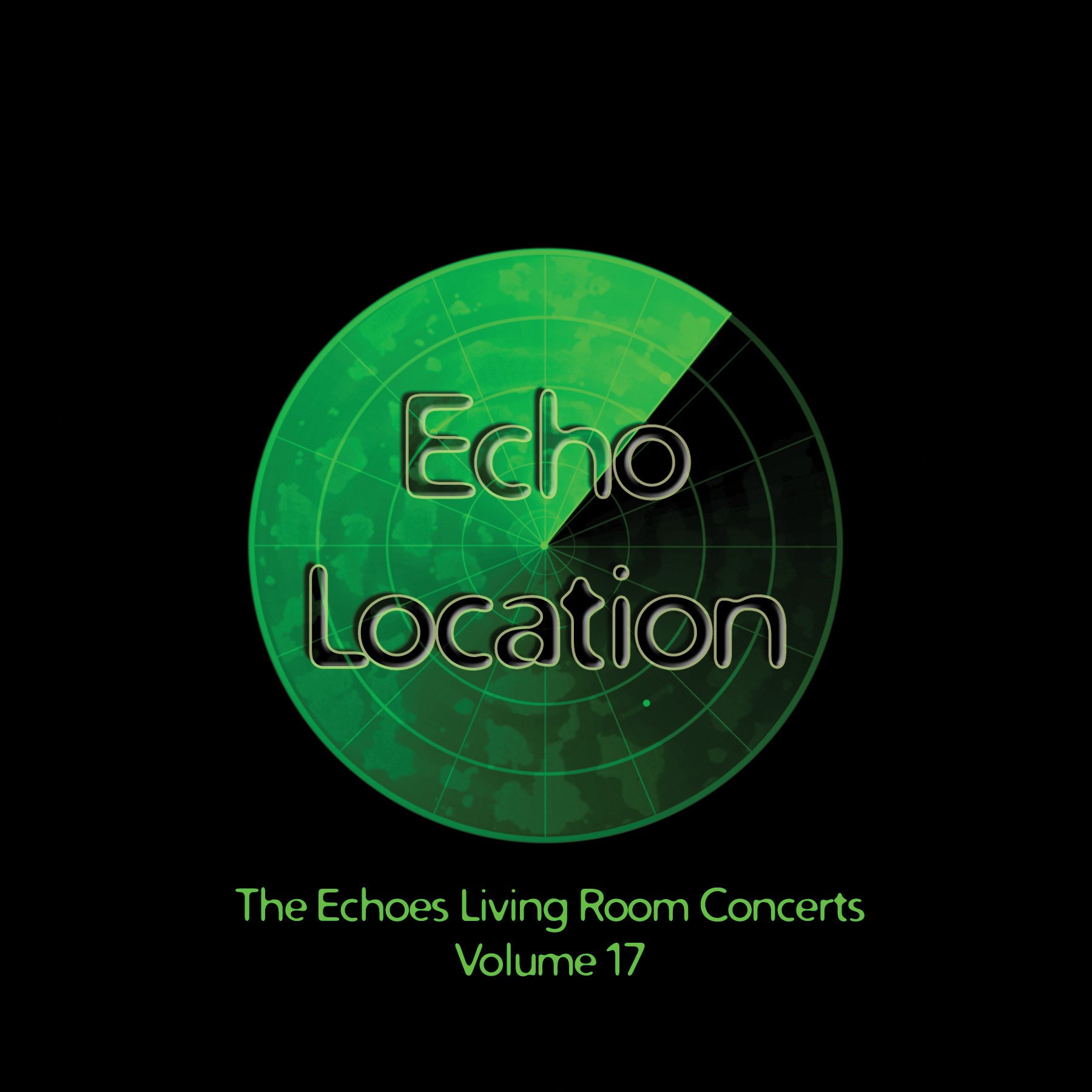 Echo Location: Echoes Living Room Concerts Volume 17 - Ambient Music for Relaxation, Meditation & Home Decor
