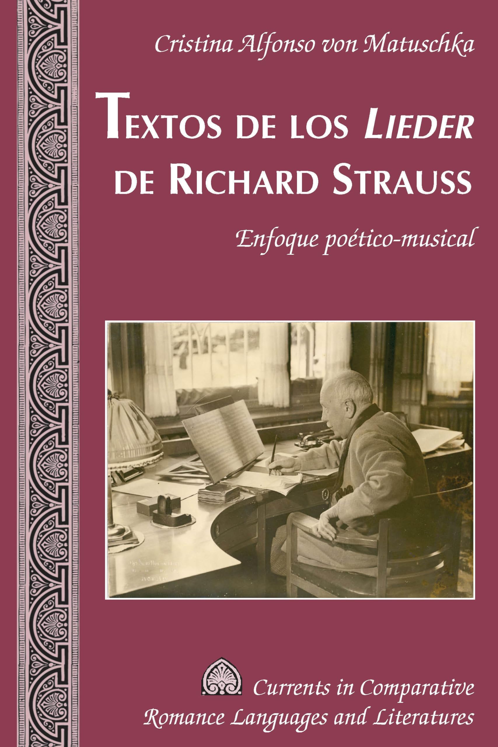 Richard Strauss Lieder Texts: Poetic-Musical Analysis in Romance Languages & Literatures (Spanish Edition) - Perfect for Music Scholars & Opera Enthusiasts