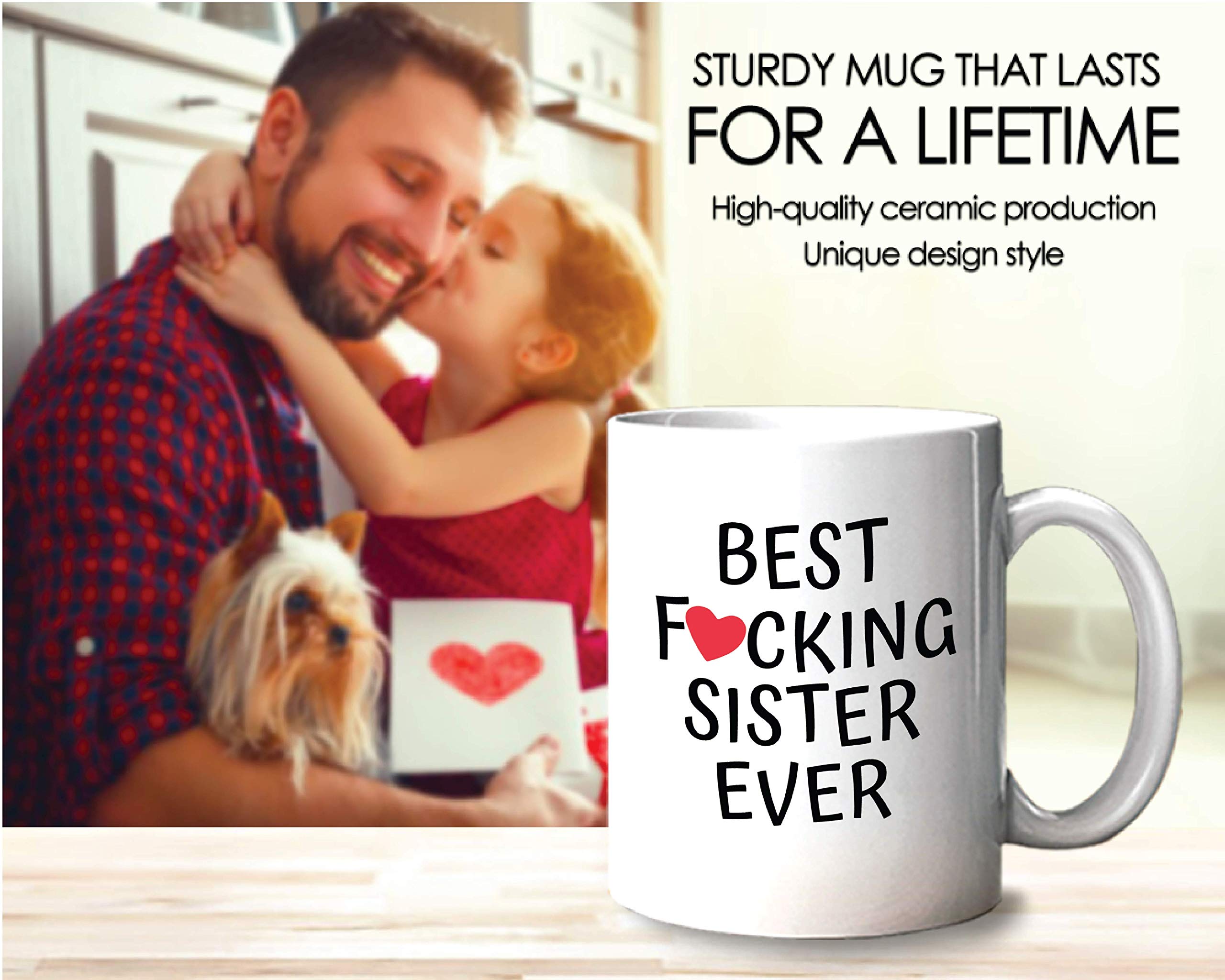 Funny Sister Coffee Mug - Best Sister Ever Gift for Birthday, Women's Day & Sisterhood Celebration - Cute & Witty Wine Cup for Her - Perfect for Coffee, Tea & Wine Lovers