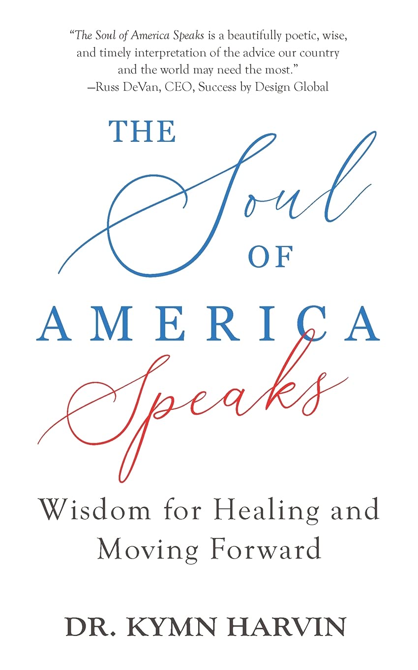 The Soul of America Speaks: Wisdom for Healing and Moving Forward - Inspirational Book for Personal Growth & National Unity | Perfect for Book Clubs, Gifts & Self-Reflection