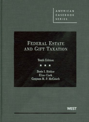 Federal Estate and Gift Taxation Law Textbook - American Casebook Series for Law Students & Professionals | Estate Planning, Tax Law Studies & Legal Reference
