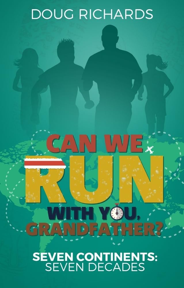 Can We Run With You, Grandfather? - Inspirational Running Book for Seniors & Grandkids | Seven Continents, Seven Decades Adventure | Perfect for Family Bonding & Fitness Motivation