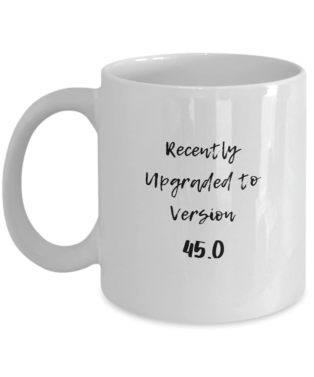 Upgraded 45.0 Funny Coffee Mug - Best Birthday Gift Idea for Coffee Lovers | Perfect for Office, Home & Gifting
