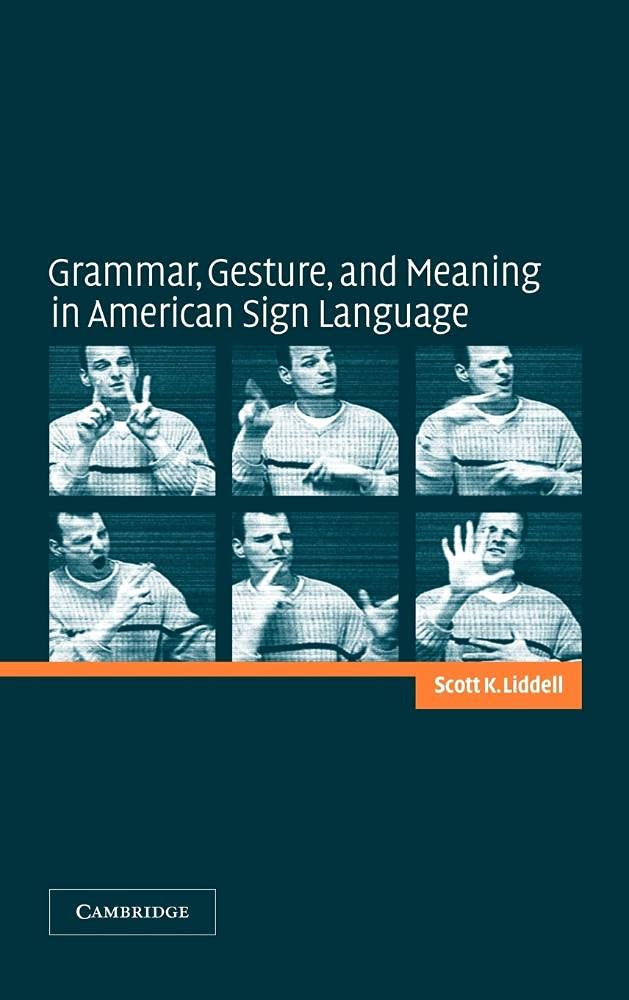 Grammar, Gesture, and Meaning in American Sign Language (ASL) - Essential Guide for ASL Learners, Teachers & Interpreters | Improve Communication & Deaf Culture Understanding