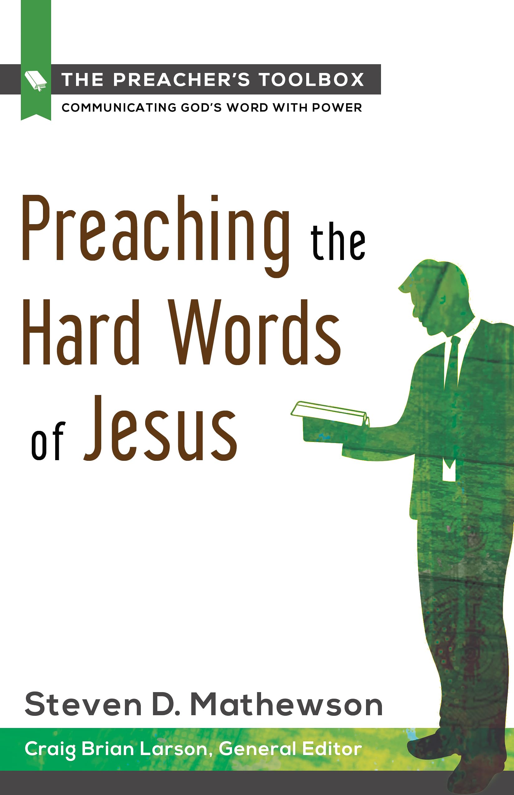 Preaching the Hard Words of Jesus - Biblical Sermon Guide for Pastors | The Preacher's Toolbox Vol.6 | Church Leadership Resource & Sunday Message Preparation