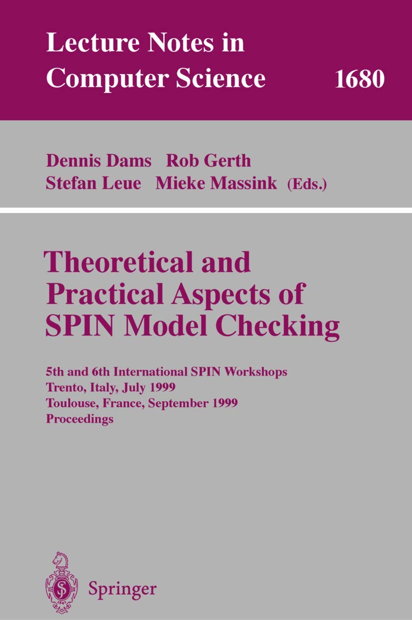 SPIN Model Checking Textbook: Theoretical & Practical Guide for Software Verification | International Workshop Proceedings | Computer Science Lecture Notes 1680 | Perfect for Researchers & Developers in Formal Methods