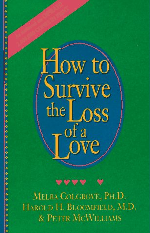 How to Survive the Loss of a Love - Coping with Grief, Healing After Heartbreak, Self-Help Guide for Emotional Recovery | Perfect for Those Going Through Breakups, Divorce or Bereavement