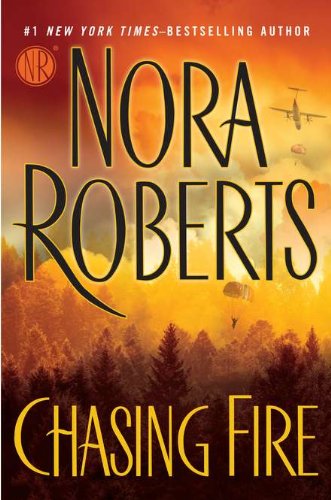 Chasing Fire - Bestselling Romantic Adventure Novel by Nora Roberts | Perfect for Book Clubs & Beach Reading