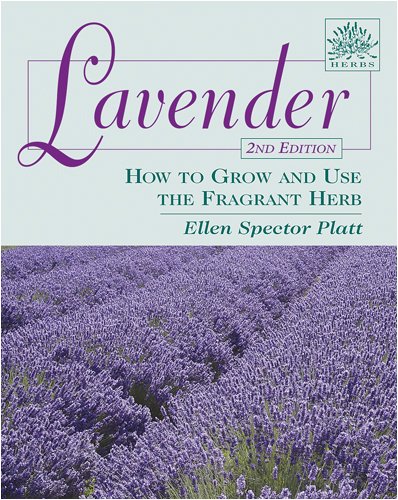 Lavender: How to Grow and Use the Fragrant Herb - 2nd Edition | Stackpole Books Herbs Guide | Perfect for Aromatherapy, Cooking & Home Decor
