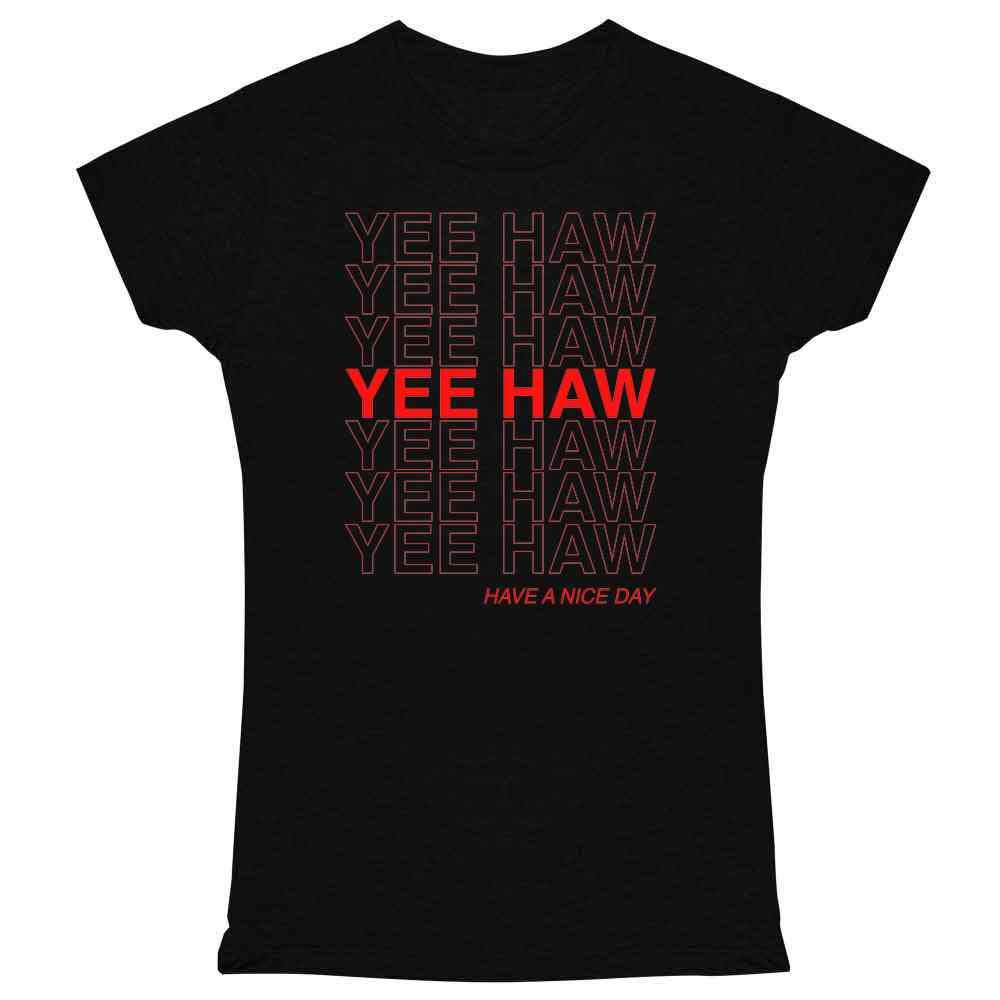 Funny Yee Haw Have A Nice Day Cowboy T-Shirt for Women - Western Humor Graphic Tee - Perfect for Rodeo, Country Music Festivals & Cowgirl Outfits