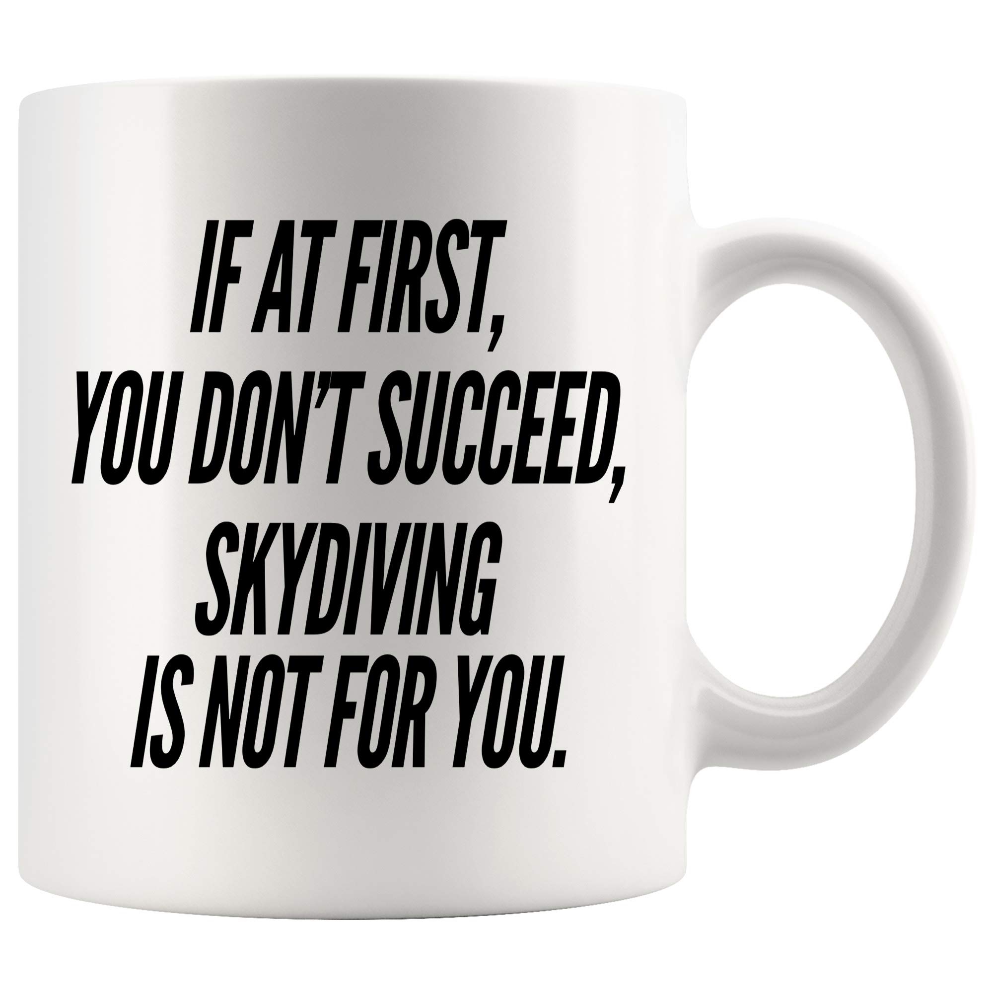 11oz Funny Skydiving Coffee Mug - Perfect Gift for Adventurers