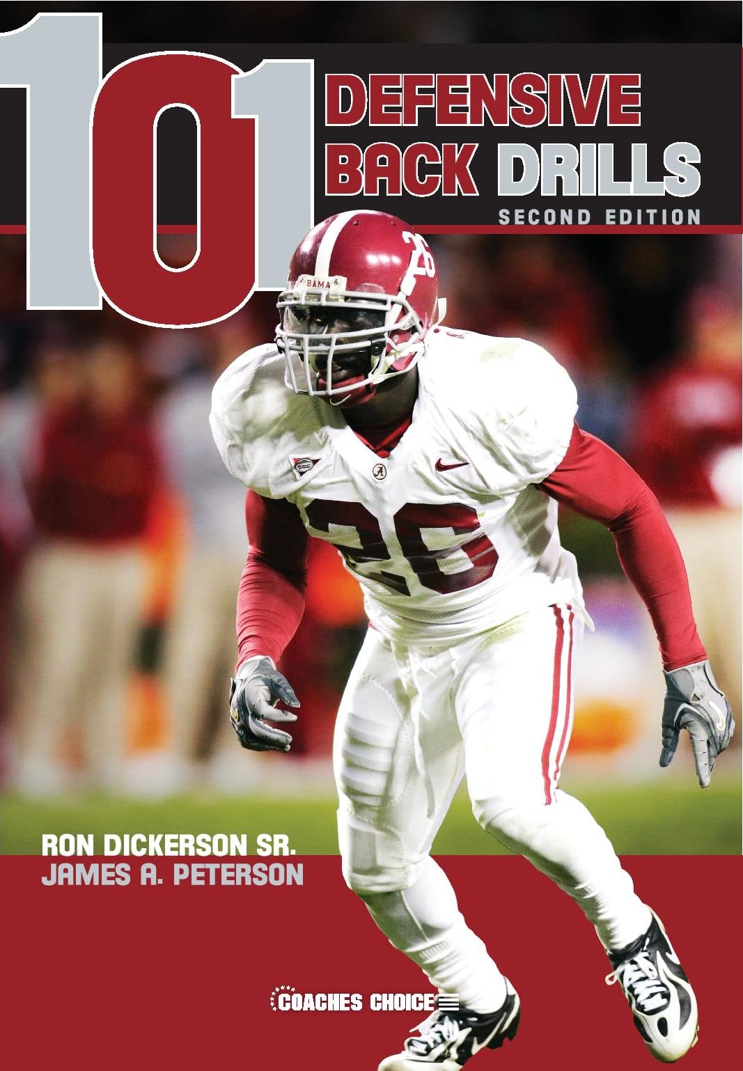 101 Defensive Back Drills (Second Edition) - Football Training Guide for DBs - Improve Coverage, Tackling & Interception Skills - Perfect for High School, College & Pro Athletes