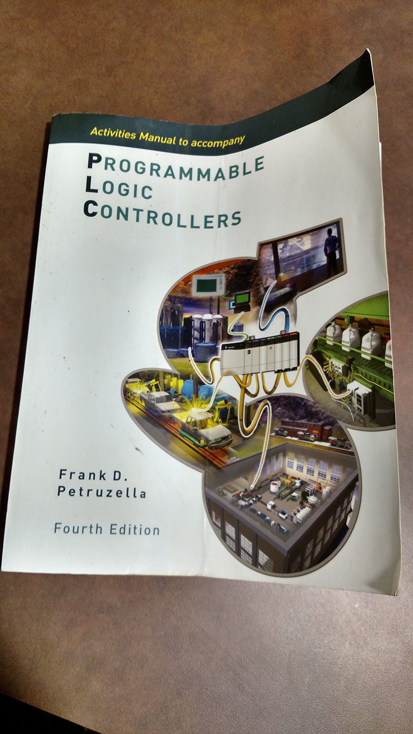 Programmable Logic Controllers (PLC) Activities Manual - Hands-on Training Guide for Industrial Automation & Control Systems | Perfect for Students, Engineers & Technicians