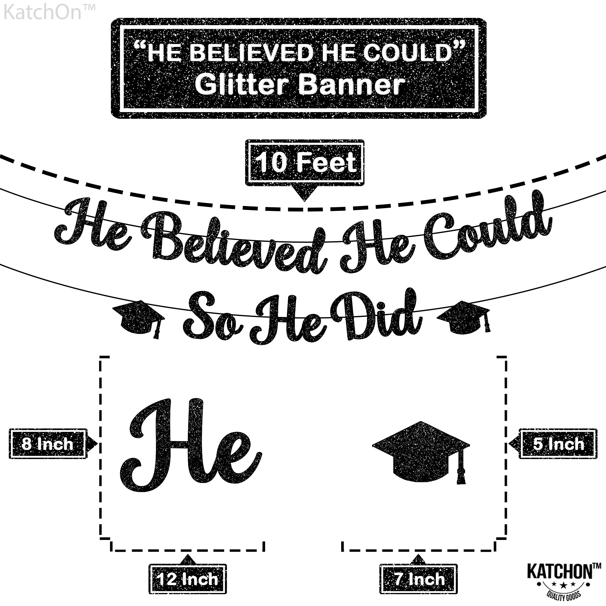 KatchOn 'He Believed He Could So He Did' Motivational Banner - 10ft Graduation Party Decor for Men 2025 | No DIY Ready-to-Hang Congratulations Banner for Graduation Ceremony, College Dorm & Office Celebration