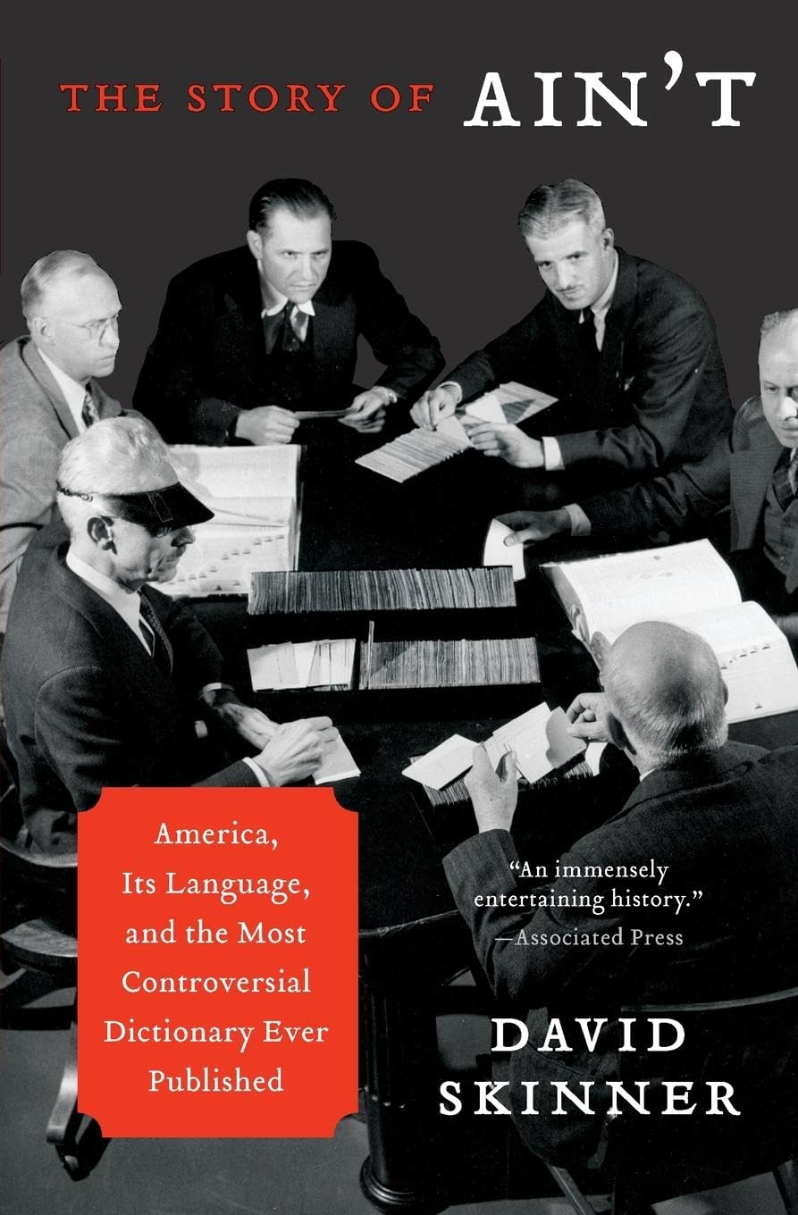 The Story of Ain't: America's Language Controversy & Most Debated Dictionary - Perfect for Linguists, Historians & Book Collectors