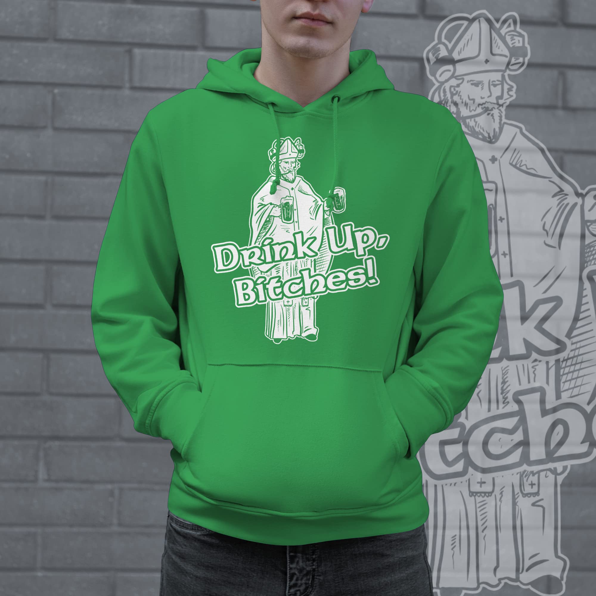 Funny Drink Up Bitches Hoodie - Hilarious St. Patrick's Day Irish Sweatshirt for Women & Men | Perfect for Pub Crawls, Parties & Irish Pride Celebrations