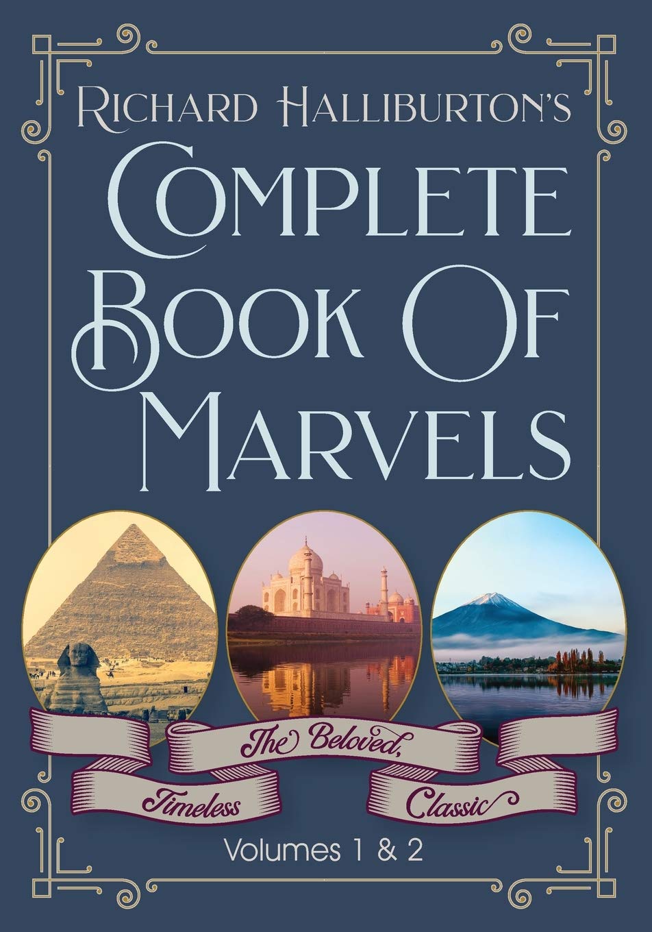 The Complete Book of Marvels: Illustrated Travel Adventures by Richard Halliburton | Classic Exploration Literature for Adults & Teens | Perfect for Book Lovers, Travel Enthusiasts & Marvel Comics Fans