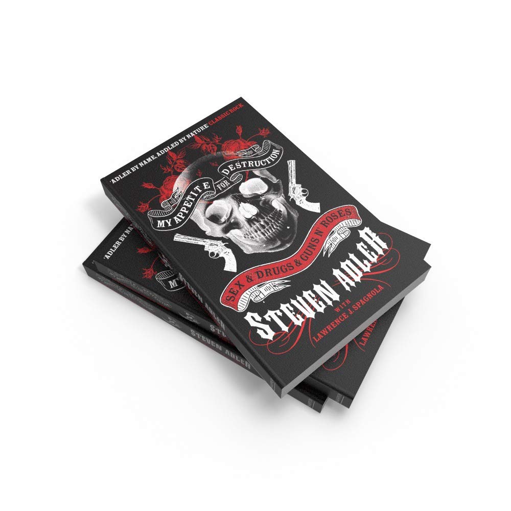 My Appetite for Destruction: Sex, Drugs & Guns N' Roses - Steven Adler with Lawrence J. Spagnola | Rock Memoir, Music Biography, 80s Band History | Perfect for Music Fans & Pop Culture Enthusiasts