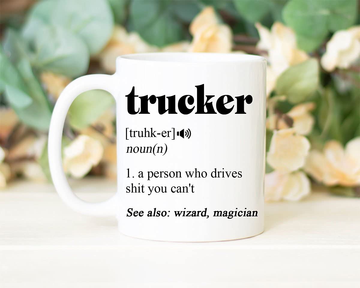 11oz Funny Trucker Coffee Mug - Trucker Definition & Gifts for Truck Drivers - Durable Ceramic Travel Mug for Long Hauls & Road Trips