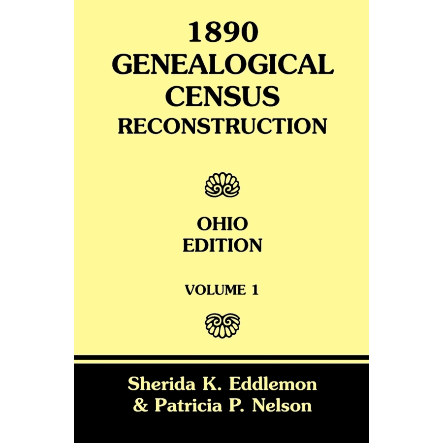 1890 Genealogical Census Reconstruction Ohio Edition Volume 1 - Historical Family Research Records for Ancestry & Genealogy Studies | Perfect for Historians, Family Tree Researchers & History Enthusiasts