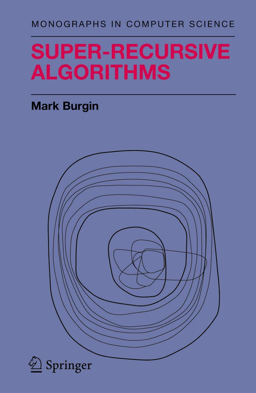 Super-Recursive Algorithms (Monographs in Computer Science) - Advanced Computational Theory for AI Research & Academic Studies