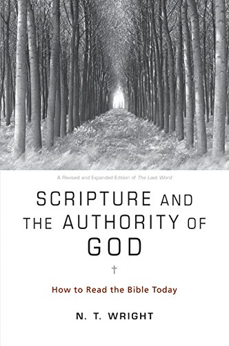 Scripture and the Authority of God: How to Read the Bible Today - Christian Bible Study Guide for Spiritual Growth & Daily Devotion