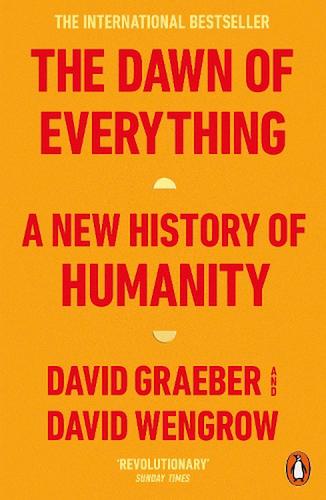 The Dawn of Everything: A New History of Humanity - Best Book for Understanding Human Civilization | Perfect for History Lovers & Students