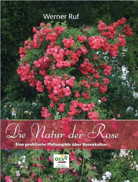The Nature of Roses: A Practical Philosophy of Rose Cultivation - Perfect for Garden Lovers & Home Landscaping