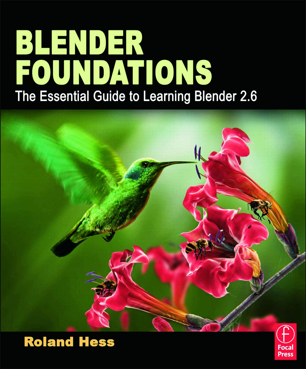 Blender 2.6 Essentials: The Complete Guide for 3D Modeling, Animation & Rendering | Perfect for Beginners & Digital Artists | Home, Studio & Game Development Use