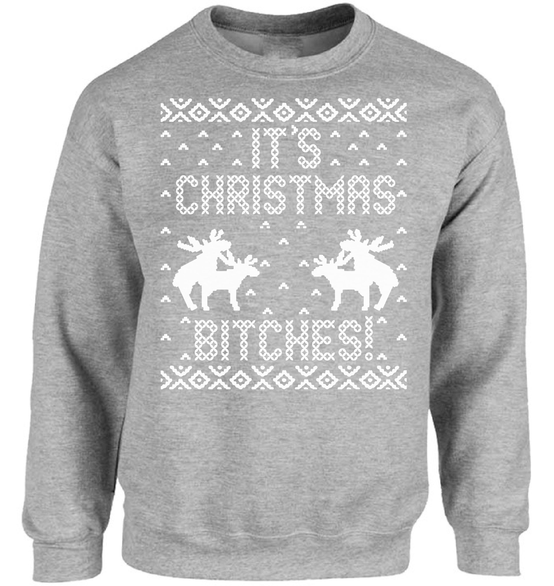 Ugly Christmas Sweater - Funny 'It's Christmas Bitches' Print Crewneck Sweatshirt for Men & Women | White Holiday Party Outfit for Xmas Gatherings & Office Celebrations