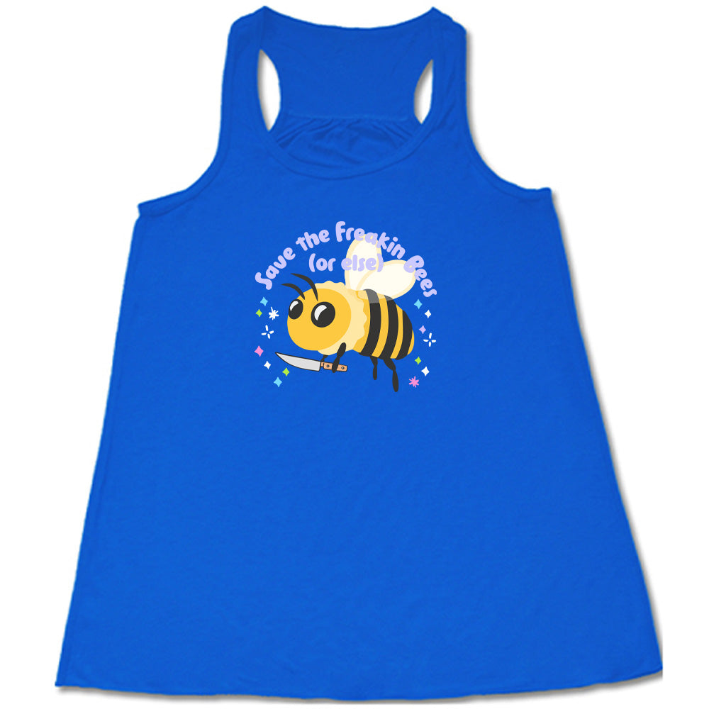 Save The Freakin Bees Or Else T-Shirt - Eco-Friendly Cotton Tee for Bee Conservation Awareness | Perfect for Environmental Activists & Nature Lovers