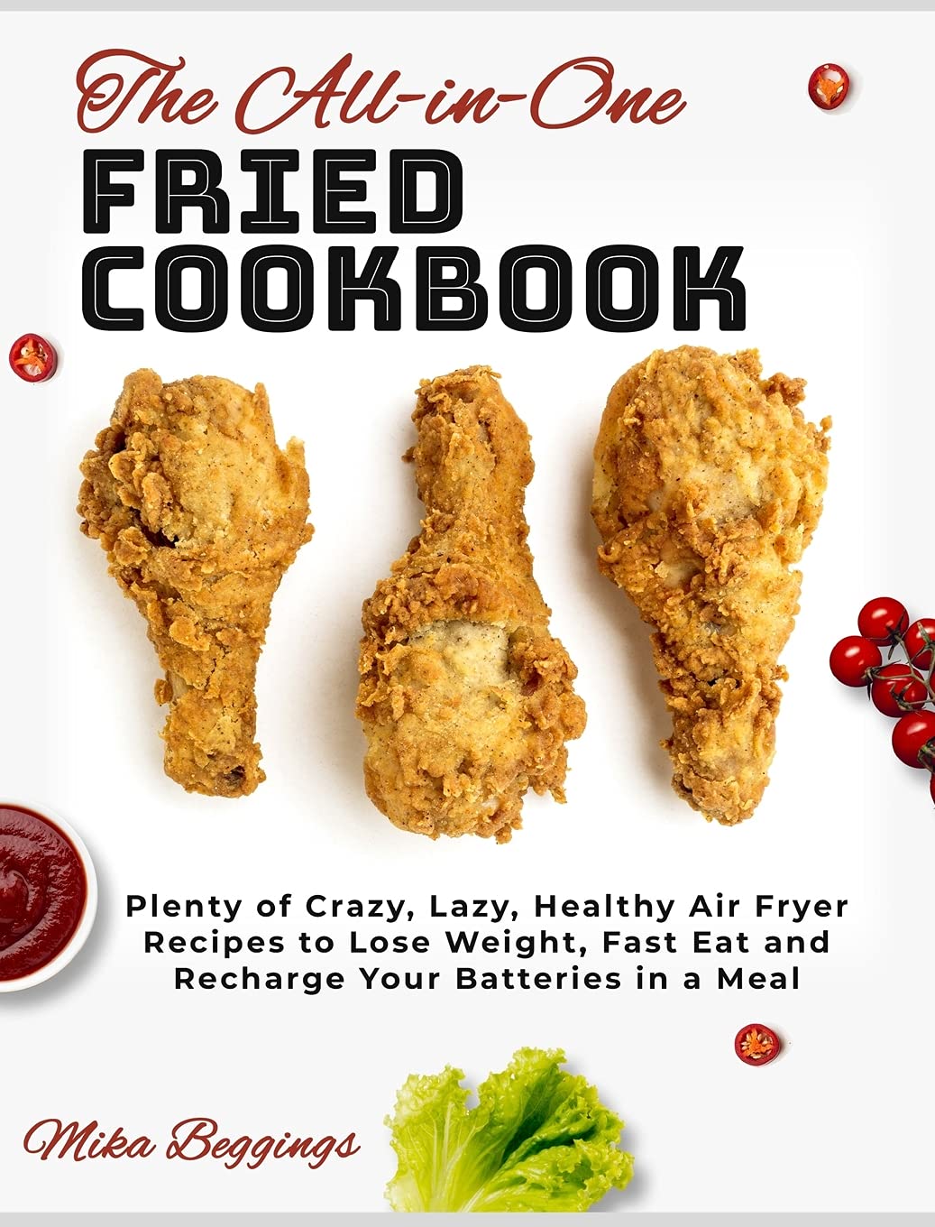 Healthy Air Fryer Cookbook: Easy, Quick & Crazy Recipes for Weight Loss - Perfect for Busy Weeknights & Meal Prep