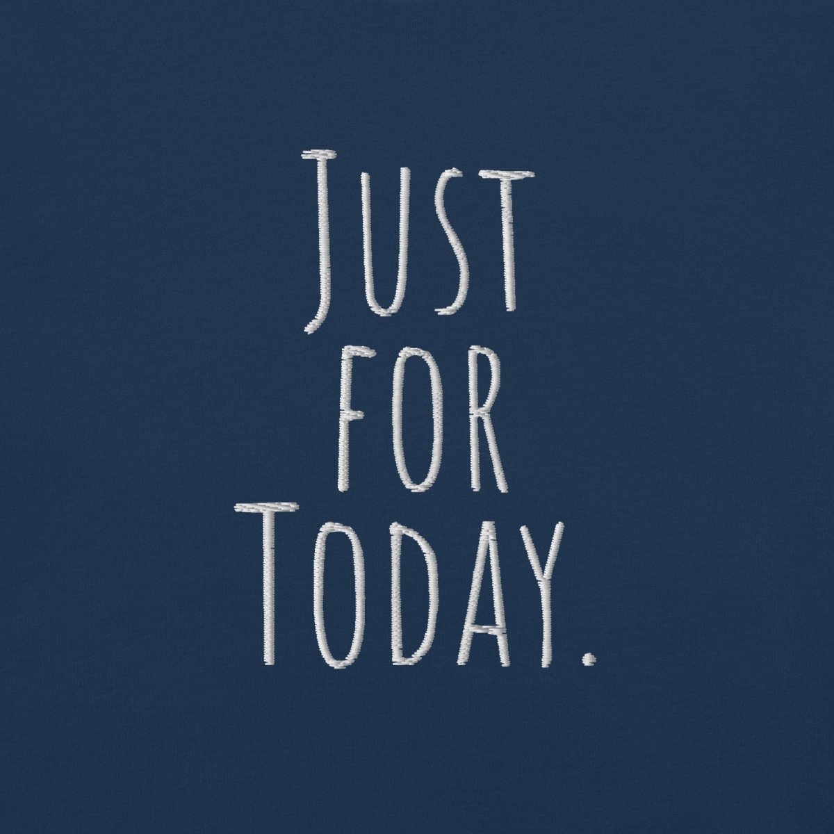 Just for Today Embroidered Heavyweight Cotton T-Shirt - Inspirational Recovery & Mindfulness Shirt for AA, NA & 12 Step Programs - Perfect for Meetings, Meditation & Daily Motivation