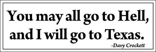3x9 Inch Davey Crockett Magnetic Bumper Sticker - 'You May All Go to Hell I'll Go to Texas' Vinyl Magnet for Cars, Trucks & Metal Surfaces - Perfect for Texas Pride, Road Trips & Outdoor Adventures