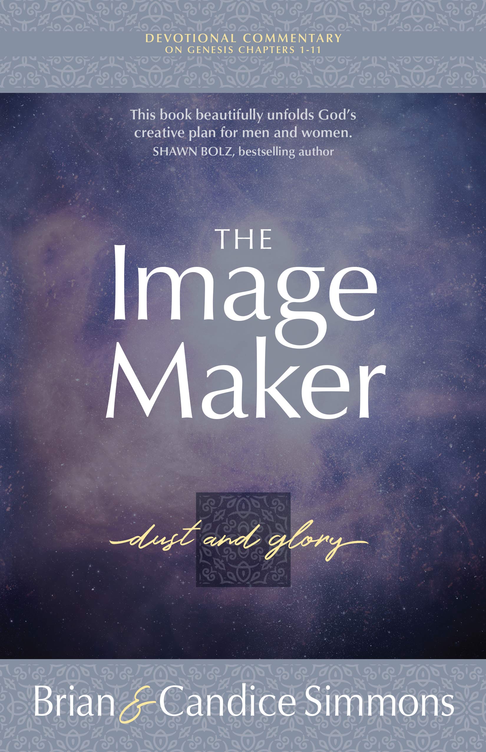 The Image Maker Devotional Commentary: Dust and Glory (Passion Translation, Paperback) – Volume 1 of 3 Bible Study Series | Daily Devotional for Spiritual Growth & Biblical Reflection