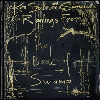 Kim Salmon and the Surrealists - Rantings from the Book of Swamp Double Vinyl LP | Limited Edition Punk Rock Record | Perfect for Music Collectors & Vinyl Enthusiasts