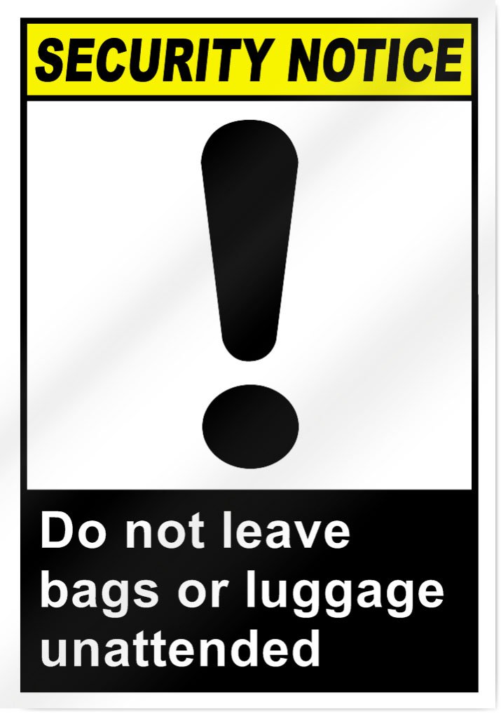 Security Sign - Do Not Leave Bags or Luggage Unattended - 10x14 Inches - Warning Sign for Airports, Train Stations & Public Safety Areas