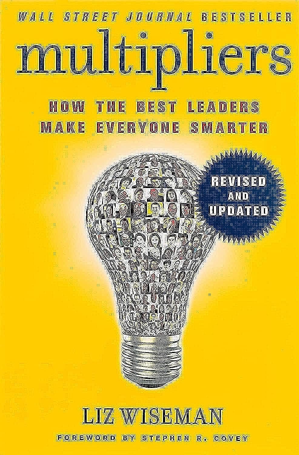 Multipliers Revised & Updated: Best Leadership Book on How Great Leaders Make Everyone Smarter - Perfect for Business Managers & Team Leaders