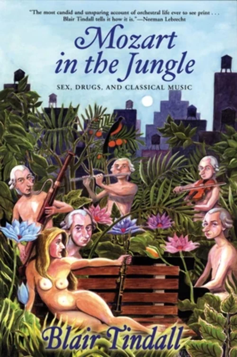 Mozart in the Jungle: Sex, Drugs, and Classical Music - Perfect for Music Lovers, Book Clubs & Entertainment Enthusiasts