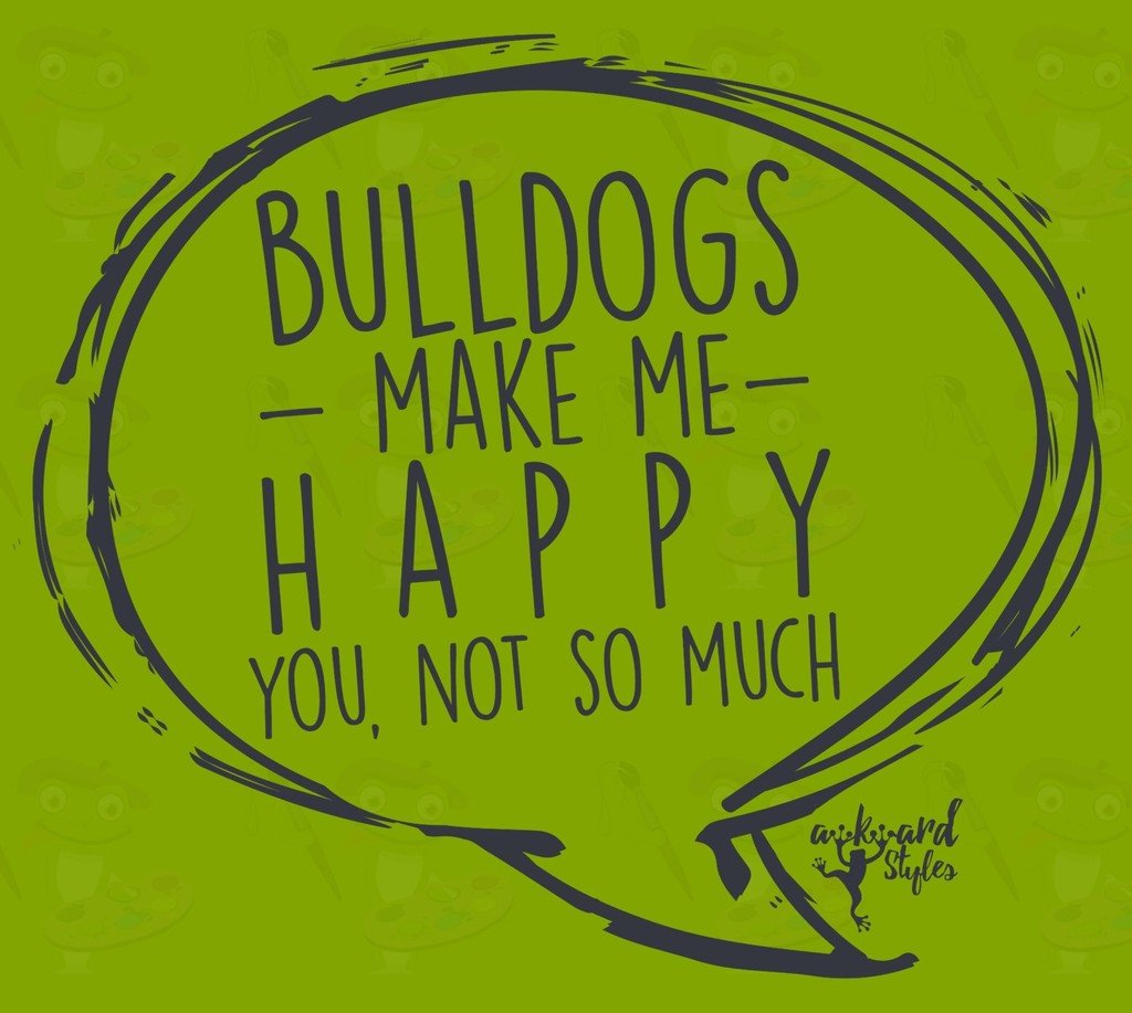 Funny Bulldogs Make Me Happy T-Shirt | Cute Dog Lover Gift with Free Bookmark | Perfect for Bulldog Owners & Pet Lovers